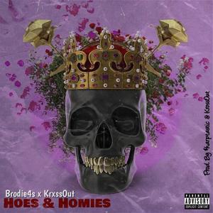 Hoes & Homies (feat. Krxss Out) [Explicit]