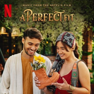 A Perfect Fit (Music from the Netflix Film)