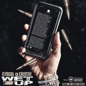Wet Up (feat. Cre8tive) (Explicit)