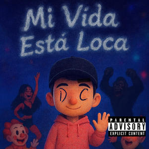 Mi Vida Está Loca (Explicit)