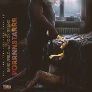 PORNSTAR (feat. Kook Gramz) (Explicit)