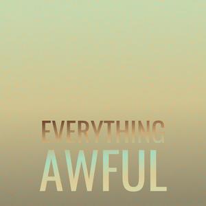 Everything Awful