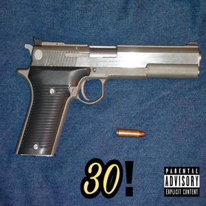 30! (feat. Johnnyboi & urlocalfather!!) [Explicit]