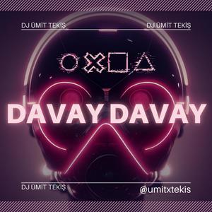 DJ ÜMİT TEKİŞ DAVAY DAVAY (REMİX)