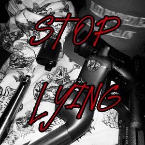 STOP LYING (Explicit)