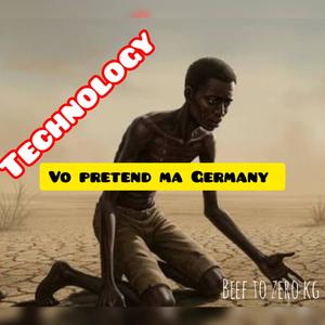 Technology himself (vo pretend ma Germany) (feat. Xigaza hybrid music)
