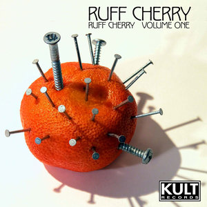 KULT Records Presents: Ruff Cherrie Volume 1 (Unmixed & Extended)