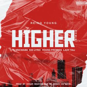 Higher (feat. Pk Mncwabe, Kid Lyric, Young Promiss & Lady Taij) (Remix|Explicit)
