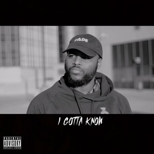 I Gotta Know (Explicit)