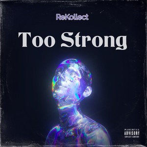 Too Strong (Explicit)