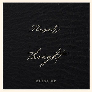 Never Thought (Explicit)