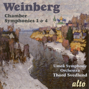 WEINBERG, M.: Chamber Symphonies Nos. 1 and 4 (Sandstrom, Umea Symphony, Svedlund)