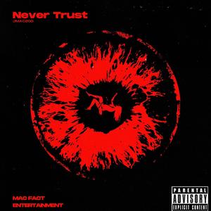 Never Trust (Explicit)