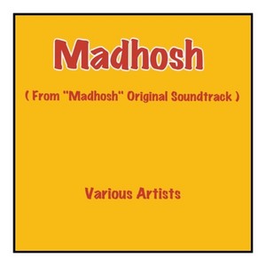 Madhosh (From "Madhosh" Original Soundtrack)