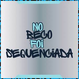 No beco foi Sequenciada