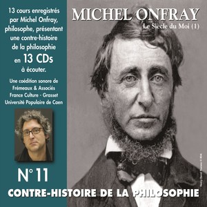 Contre-histoire de la philosophie, vol. 11-2 : le siècle du moi (Volumes de 7 à 13, cours enregistrés)