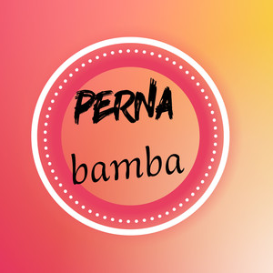 Perna Bamba (Explicit)