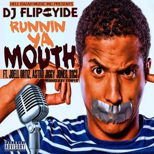 Runnin Ya Mouth (feat. Joell Ortiz, Astro Jiggy Jones & D1C3) (Explicit)