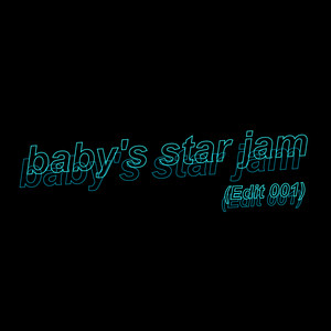 baby's star jam(Edit 001)