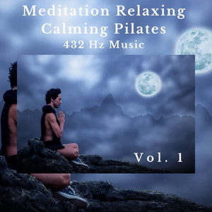 Meditation Relaxing Calming Pilates 432 Hz Music Vol.1