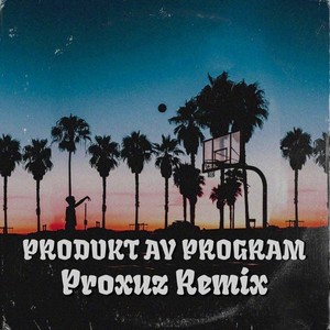 Produkt av Program (Proxuz Remix)