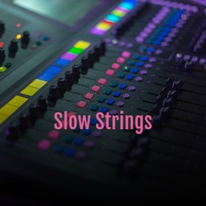 Slow Strings