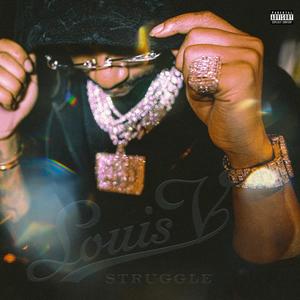 Louie V Struggle (Explicit)