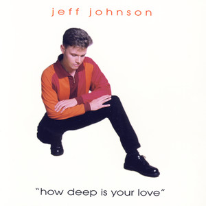 Jeff Johnson - How Deep Is Your Love (Euro Radio Edit)
