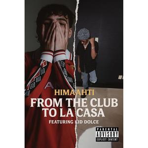 From The Club To La Casa (feat. Kid Dolce) (Explicit)
