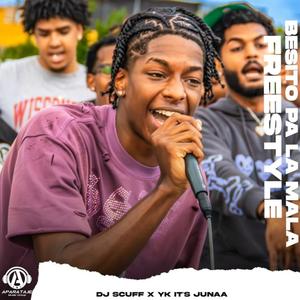 BESITO PA' LA MALA FREESTYLE (feat. Dj Scuff & Yk Its Junaa|Explicit)