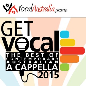 GET VOCAL 2015: The Best Of Contemporary Australian A Cappella