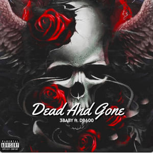 Dead And Gone (feat. BHM DB600) [Explicit]