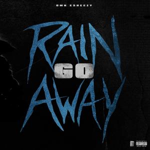 Rain Go Away (Explicit)