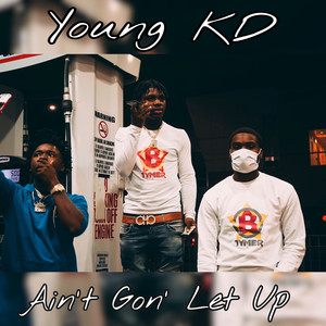 Ain't Gon Let Up (Explicit)