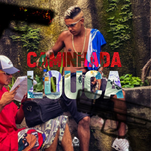 Caminhada Louca (Explicit)