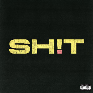 SH!T (Explicit)