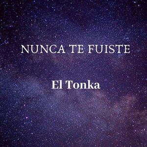 Nunca Te Fuiste