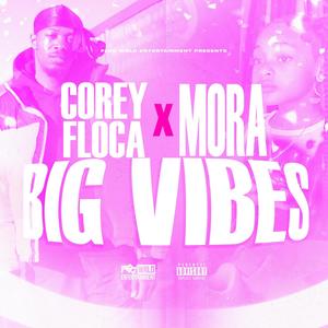 BIG VIBES (feat. Moraa) [Explicit]