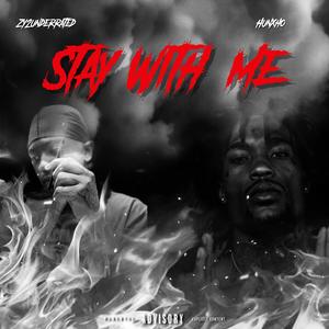 Stay With Me (feat Hunxho) [Explicit]
