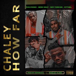 Chaley How Far (Explicit)