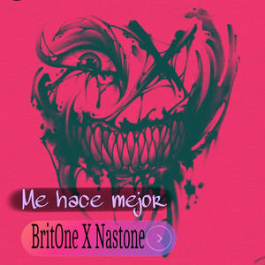 Me hace mejor (Con Nastone) (Explicit)
