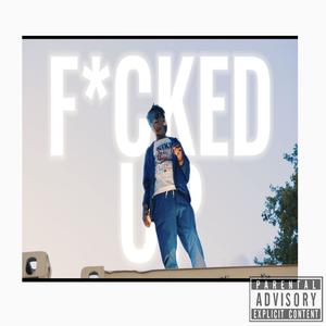 Fcked Up (Explicit)