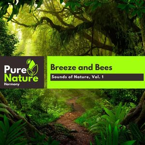 Breeze and Bees - Sounds of Nature, Vol. 1