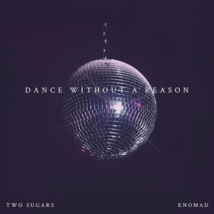 Dance Without a Reason