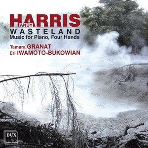 Harris, A.: Music for Piano 4 Hands (Wasteland) [Granat, Iwamoto-Bukowian]