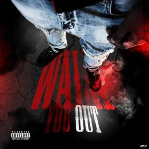 Walk you out (Explicit)