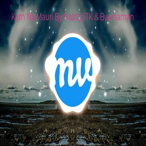 Mauri By Nabzy ITK & Bwenaman (Explicit)