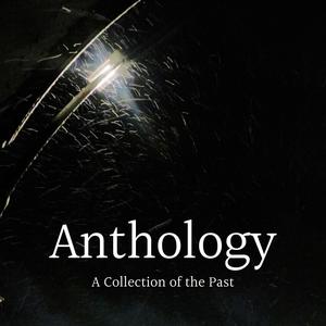 Anthology (A Collection of the Past)