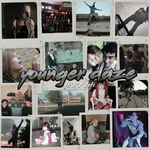 Younger Daze (feat. O P Yeti) [Explicit]