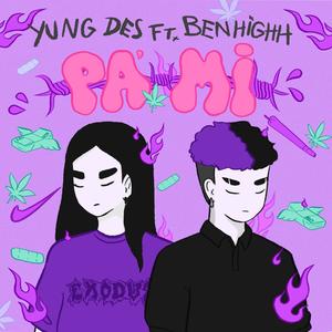 Pa mi(feat. Benhighh) (Explicit)